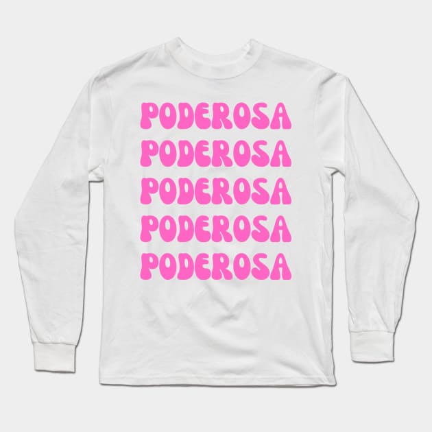 Poderosa in bubble gum pink typography Long Sleeve T-Shirt by kuallidesigns